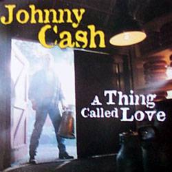 Johnny Cash : A Thing Called Love (Single)